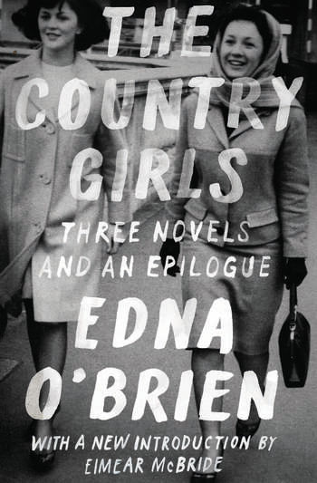 COUNTRY GIRLS,THE : THREE NOVELS AND AN EPILOGUE