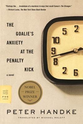 GOALIE'S ANXIETY AT THE PENALTY, THE - Farrar, Strauss & ...