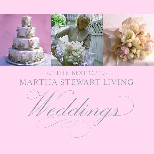 BEST OF MARTHA STEWART LIVING WEDDINGS, THE - Clarkson Potter