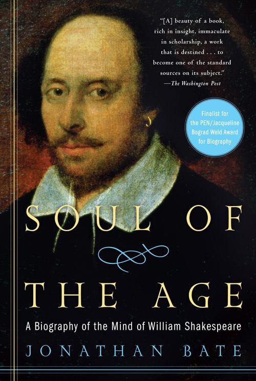 SOUL OF THE AGE:Biography of the Mind of William Shakespeare
