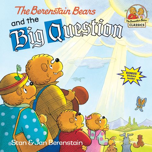 BERENSTAIN BEARS AND THE BIG QUESTION, THE