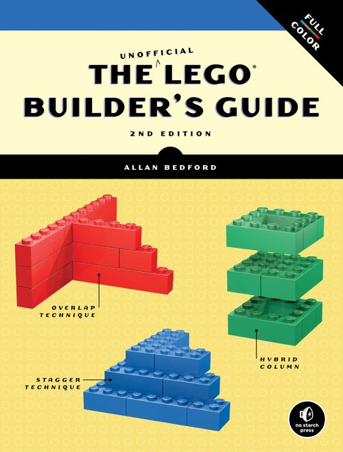 UNOFFICIAL LEGO BUILDER'S GUIDE,THE -No Starch Press *2nd Ed