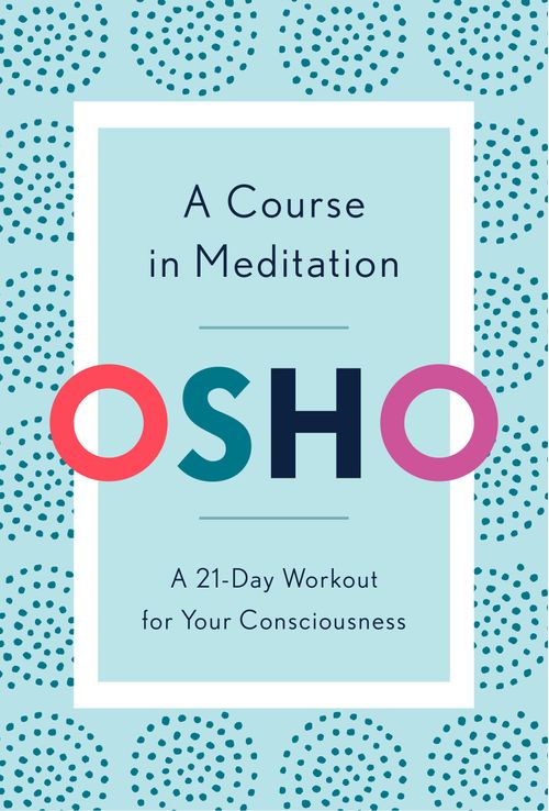 OSHO: A COURSE IN MEDITATION - Harmony