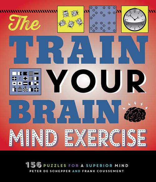 TRAIN YOUR BRAIN MIND EXERCISE,THE - Charlesbridge