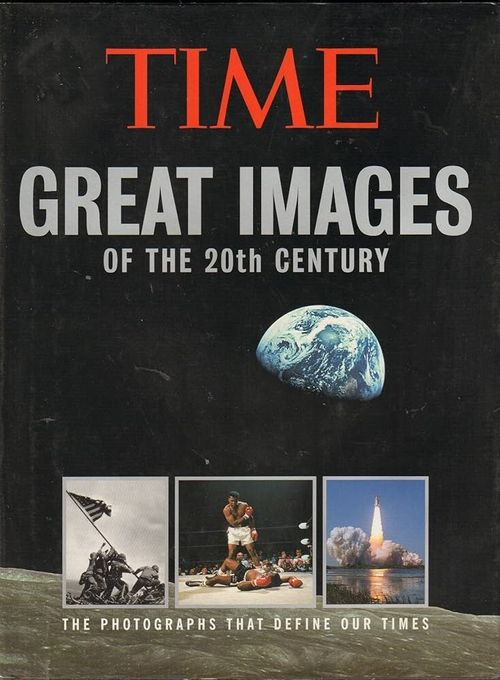 TIME GREAT IMAGES OF THE 20th CENTURY