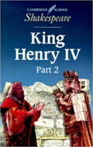 KING HENRY IV Part 2 - Cambridge School Shakespeare
