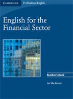 ENGLISH FOR THE FINANCIAL SECTOR - TEACHER`S BOOK