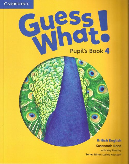 GUESS WHAT! 4 -  PUPIL`S BOOK