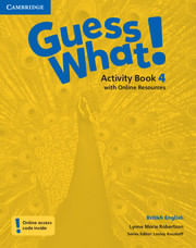 GUESS WHAT! 4 - ACTIVITY BOOK WITH ONLINE RESOURCES