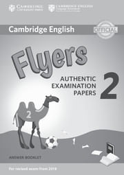 CAMBRIDGE YOUNG LEARNERS:  FLYERS 2-ANSWERS KEY Revised 2018