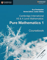 CAMBRIDGE-INTERNATIONAL-AS---A-LEVEL-MATHEMATICS--PURE-MATHEMATICS-1---Coursebook