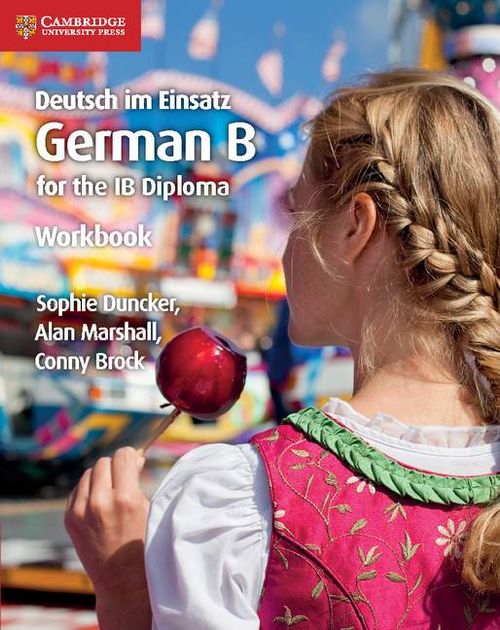 DEUTSCH IM EINSATZ GERMAN B For the IB Diploma - Workbook>