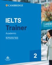 IELTS TRAINER 2 - Academic Six Pract test w/key downl/audio