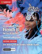 LE-MONDE-EN-FRANCAIS--FRENCH-B-for-the-IB-DIPLOMA---Teacher-s-Resource-w-Elevate