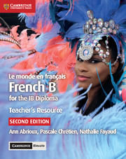 LE-MONDE-EN-FRANCAIS--FRENCH-B-for-the-IB-DIPLOMA---Teacher-s-Resource-w-Elevate