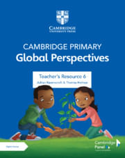 CAMBRIDGE PRIMARY GLOBAL PERSPECTIVES 6 - Teacher's Resource with Digital Access *Out of Print*