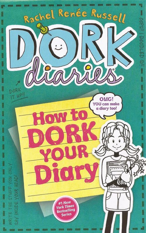 DORK DIARIES : HOW TO DORK YOUR DIARY