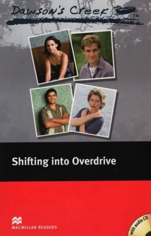 DAWSON S CREEK: SHIFTING INTO OVERDRIVE -MGR Elemen. w/CD #