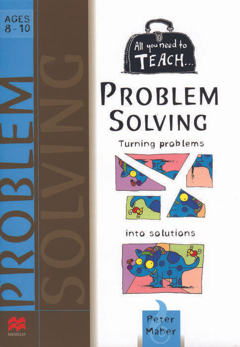 PROBLEM SOLVING: AGES  8-10 - All you need to teach