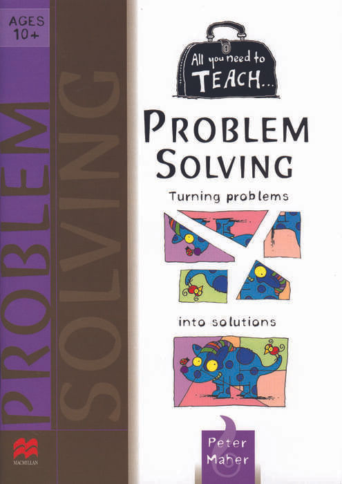 PROBLEM SOLVING: AGES 10+ - All you need to teach