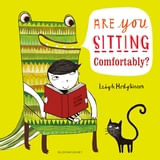 ARE YOU SITTING COMFORTABLY ? - Bloomsbury