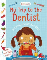 MY TRIP TO THE DENTIST Activity and Sticker Book -Bloomsbury