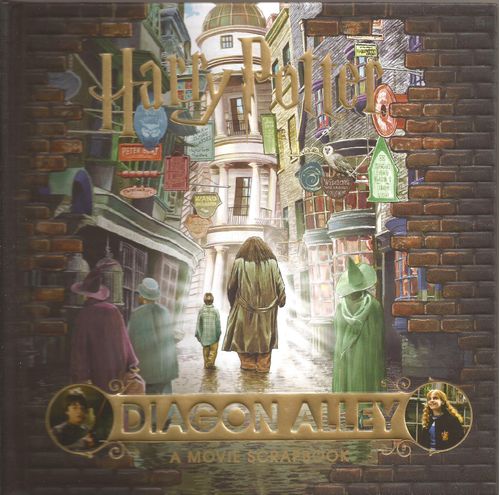 HARRY POTTER DIAGON ALLEY: A Movie Scrapbook