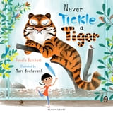 NEVER TICKLE A TIGER - Bloomsbury