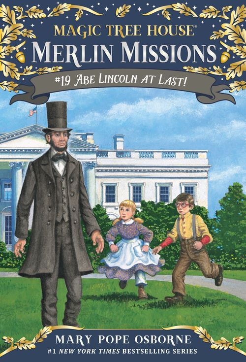 ABE LINCOLN AT LAST! - Magic Tree House 47