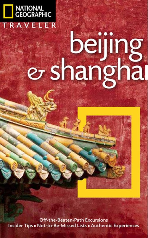BEIJING AND SHANGHAI - National Geographic Traveler