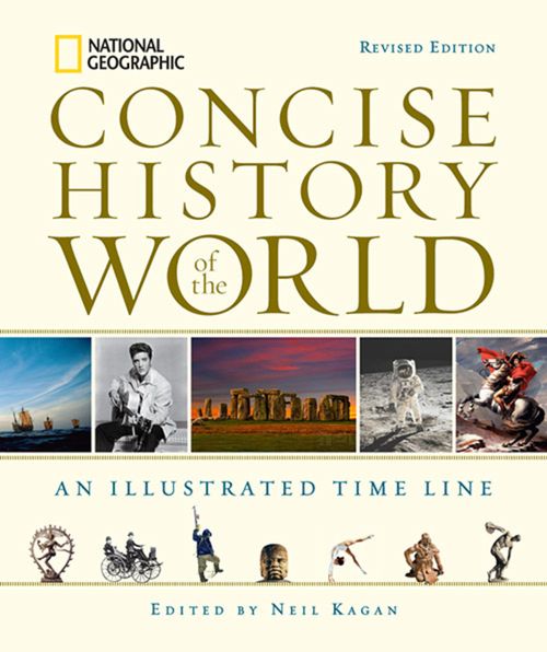 NATIONAL GEOGRAPHIC CONCISE HISTORY OF THE WORLD