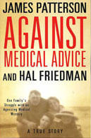 AGAINST MEDICAL ADVICE :A True Story - Hachette