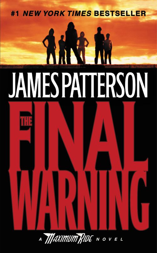 MAXIMUM RIDE 4 :FINAL WARNING - Hachette