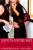 GOSSIP GIRL  6: YOU RE THE ONE THAT I WANT - Hachette