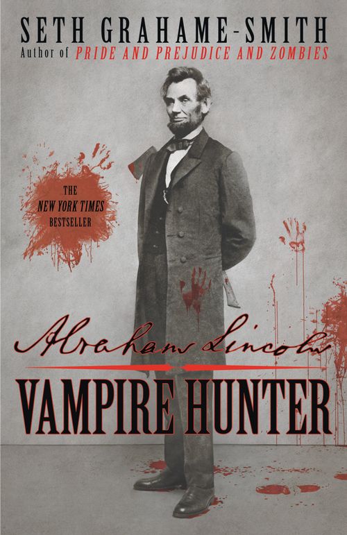 ABRAHAM LINCOLN :VAMPIRE HUNTER - Grand Central *New Edition*