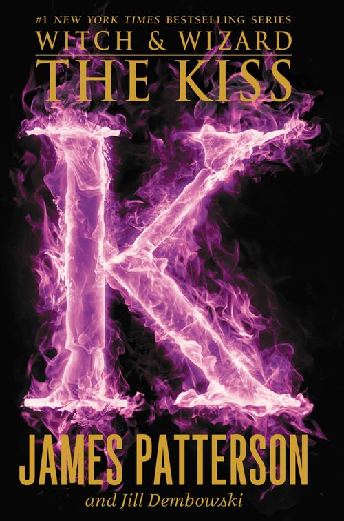 WITCH AND WIZARD 4: THE KISS - Little Brown  **New Edition**