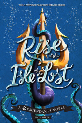 RISE OF THE ISLE OF THE LOST : A Descendants Novel *O/P*