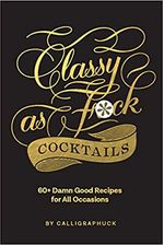 CLASSY-AS-FUCK-COCKTAILS---Chronicle-Books