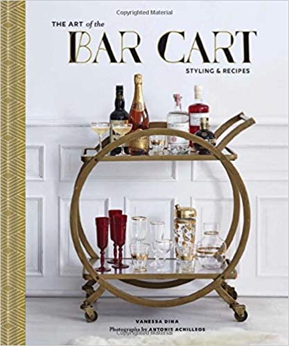 ART OF THE BAR CART,THE: Styling & Recipes - Chronicle Books