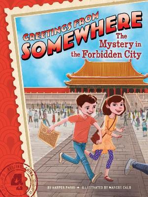 GREETINGS FROM SOMEWHERE 4 : THE MYSTERY IN THE FORBIDDEN CITY