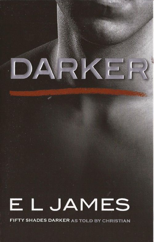 DARKER : Fifty Shades of Grey as told by Christian #