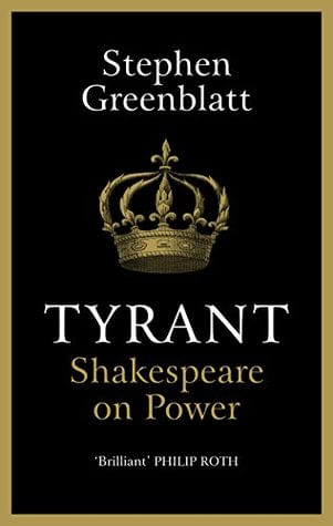 TYRANT: SHAKESPEARE ON POWER - Bodley Head