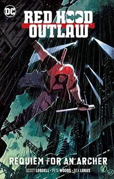 RED HOOD OUTLAW Vol. 1 :REQUIEM FOR AN ARCHER -  DC Comics