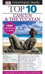 CANCUN---YUCATAN---Top-10-Eyewitness-Travel-Guides--N-Ed-
