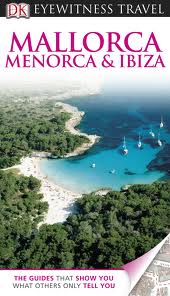 MALLORCA, MENORCA & IBIZA - Eyewitness Travel Guides **N/E**