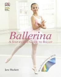 BALLERINA A STEP BY STEP GUIDE TO BALLET with DVD