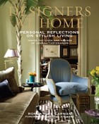 DESIGNERS AT HOME: PERSONAL REFLECTIONS ON STYLISH LIVING