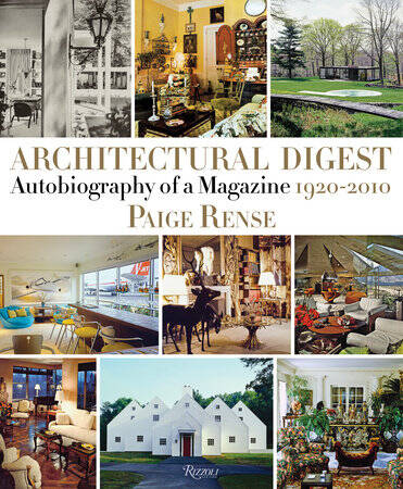 ARCHITECTURAL DIGEST: AUTOBIOGRAPHY OF MAGAZINE 1920 - 2010