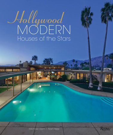 HOLLYWOOD MODERN:HOUSES OF THE STARS - Rizzoli