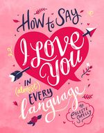 HOW-TO-SAY-I-LOVE-YOU-IN--ALMOST--EVERY-LANGUAGE---Smith